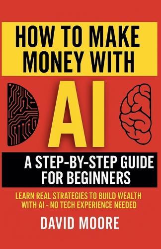 How to Make Money with AI  by David Moore at Abbey's Bookshop, 