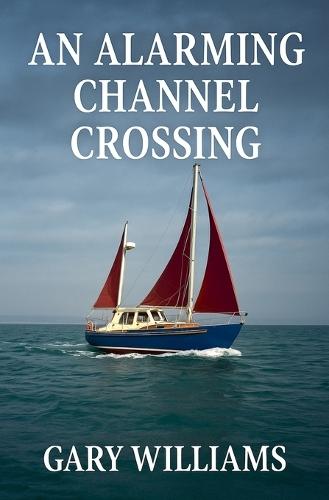 An Alarming Channel Crossing.  by Gary Williams at Abbey's Bookshop, 