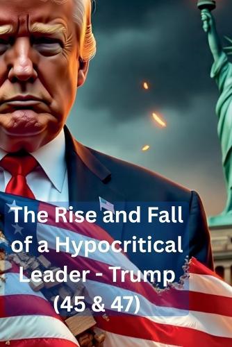 The Rise & Fall of a Hypocritical Leader  by Maveriq Jackson at Abbey's Bookshop, 