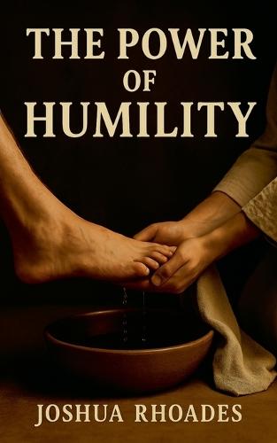 The Power Of Humility  by Joshua Rhoades at Abbey's Bookshop, 