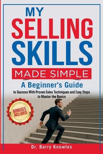 My Selling Skills Made Simple  by Barry Knowles at Abbey's Bookshop, 