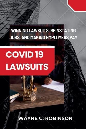 COVID 19 Lawsuits  by Wayne C Robinson at Abbey's Bookshop, 