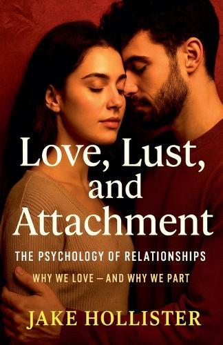 Love, Lust, and Attachment  by Jake Hollister at Abbey's Bookshop, 