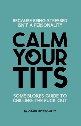 Calm Your Tits  by Craig Bottomley at Abbey's Bookshop, 