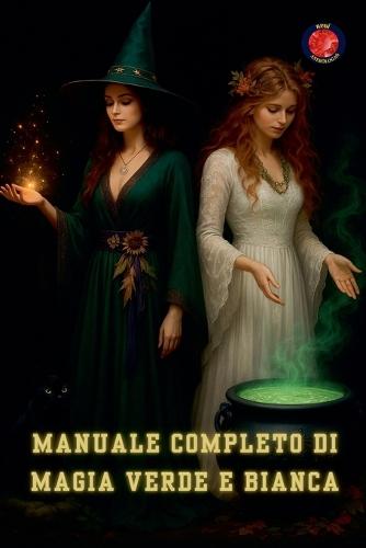 Manuale Completo di Magia Verde e Bianca  by Alina Rubi at Abbey's Bookshop, 