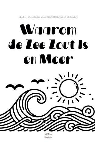 Waarom de Zee Zout Is en Meer: Leuke Tweetalige Verhalen om Engels te Leren  by Iopeia English at Abbey's Bookshop, 