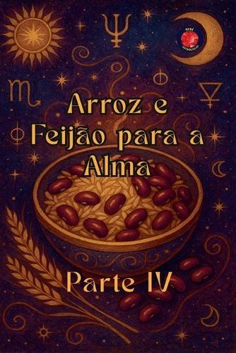 Arroz e Feijão para a Alma Parte IV  by Alina Rubi at Abbey's Bookshop, 