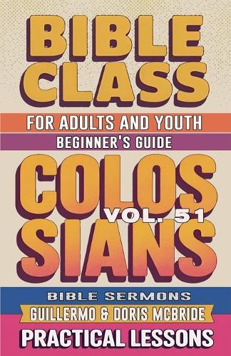 Bible Class for Adults and Youth: Beginner's Guide - Colossians  by Bible Sermons at Abbey's Bookshop, 