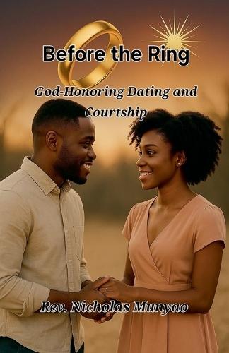 Before the Ring: God-Honoring Dating and Courtship  by REV Nicholas Munyao at Abbey's Bookshop, 