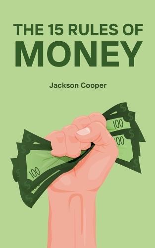 The 15 Rules of Money  by Jackson Cooper at Abbey's Bookshop, 