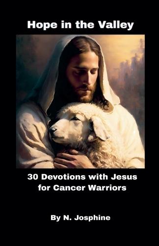 Hope in the Valley 30 Devotions with Jesus for Cancer Warriors  by N Josphine at Abbey's Bookshop, 