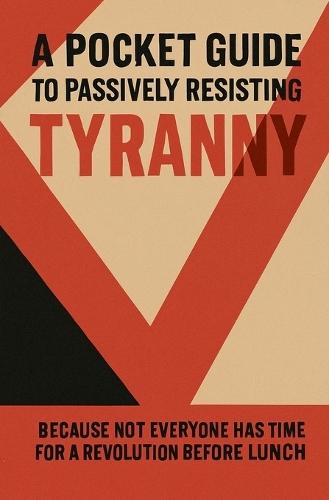 A Pocket Guide to Passively Resisting Tyranny  by Samuel S Datt at Abbey's Bookshop, 