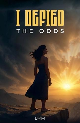 I Defied the Odds  by LMM at Abbey's Bookshop, 