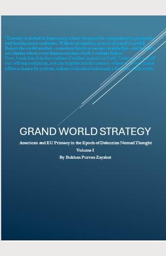 Grand World Strategy: American and EU Primary in Epoch of Nomad Thought  by Bukhan Purvan Zayabat at Abbey's Bookshop, 
