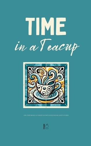 Time in a Teacup And Other Bilingual European Portuguese-English Short Stories  by Pomme Bilingual at Abbey's Bookshop, 