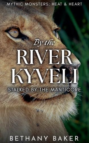 By the River Kyveli: Stalked by the Manticore  by Bethany Baker at Abbey's Bookshop, 