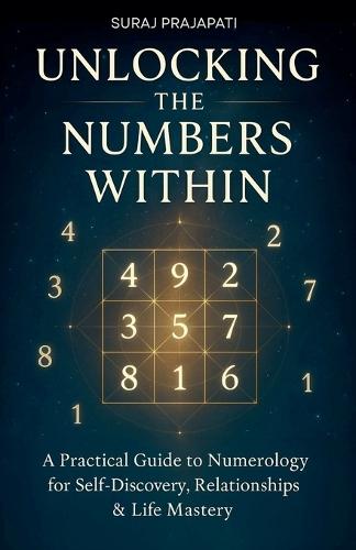 Unlocking The Number Within - Practical Guide to Numerology for Self-Discovery, Relationships & Life Mastery  by Suraj Prajapati at Abbey's Bookshop, 