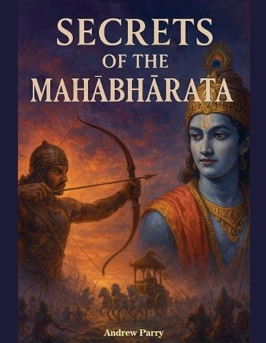 Secrets of the Mahabharata  by Andrew Parry at Abbey's Bookshop, 