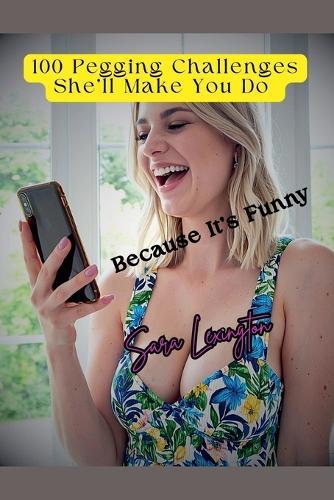100 Pegging Challenges She'll Make You Do Because It's Funny