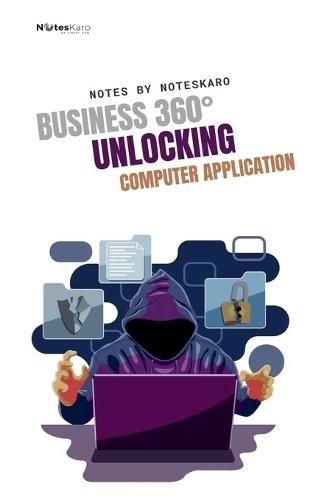 Business 360°: Unlocking Computer Application  by Noteskaro at Abbey's Bookshop, 