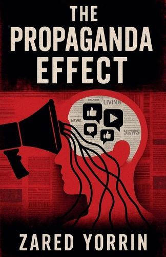 The Propaganda Effect  by Zared Yorrin at Abbey's Bookshop, 