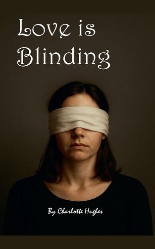 Love is Blinding  by Charlotte Hughes at Abbey's Bookshop, 