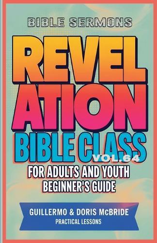 Bible Class for Adults and Youth Beginner's Guide - 1 John: Practical Lessons