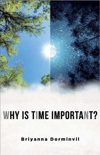 Why Is Time Important?  by Briyanna Dorminvil at Abbey's Bookshop, 
