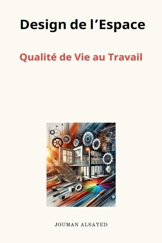 Design de l'Espace - Qualité de Vie au Travail  by Jouman Alsayed at Abbey's Bookshop, 