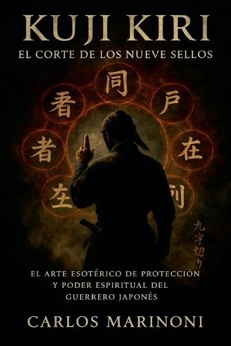 kuji Kiri: El corte de los nueve Sellos  by Carlos Marinoni at Abbey's Bookshop, 
