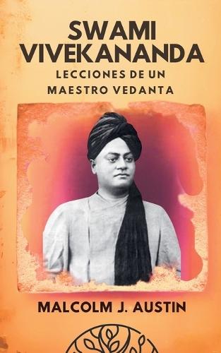 Swami Vivekananda - Lecciones De Un Maestro Vedanta  by Malcolm J Austin at Abbey's Bookshop, 