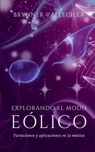 Explorando El Modo EÓLICO: Variaciones y Aplicaciones en la Música  by Brynner Vallecilla at Abbey's Bookshop, 