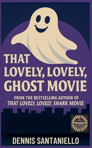 That Lovely, Lovely, Ghost Movie  by Dennis Santaniello at Abbey's Bookshop, 
