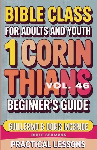 Bible Class for Adults and Youth: Beginner's Guide - 1 Corinthians  by Bible Sermons at Abbey's Bookshop, 