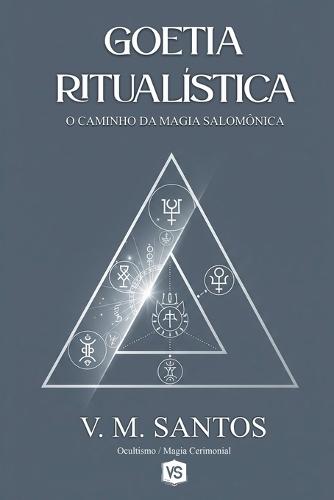 Goetia Ritualística - O Caminho da Magia Salomônica  by V M Santos at Abbey's Bookshop, 