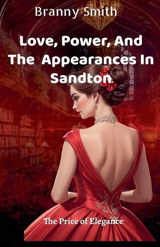 Love, Power, And The Appearances In Sandton  by Branny Smith at Abbey's Bookshop, 