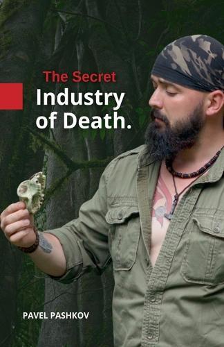 The Secret Industry of Death  by Pavel Pashkov at Abbey's Bookshop, 