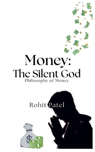 Money-The Silent God  by Rohit Patel at Abbey's Bookshop, 