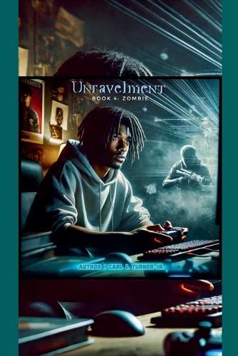 The Unravelment Book 4: Zombie  by Carl L Turner, Jr at Abbey's Bookshop, 