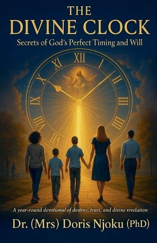 The Divine Clock: Secrets Of God's Perfect Timing And Will  by Doris C Njoku at Abbey's Bookshop, 
