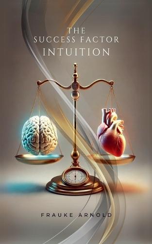 The Success Factor Intuition  by Frauke Arnold at Abbey's Bookshop, 