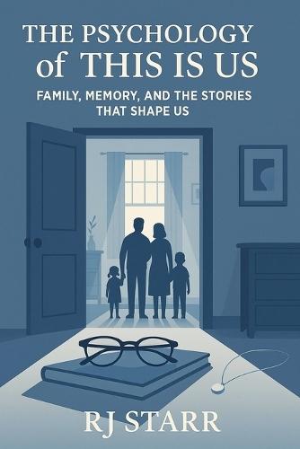 The Psychology of ""This Is Us""  by Rj Starr at Abbey's Bookshop, 