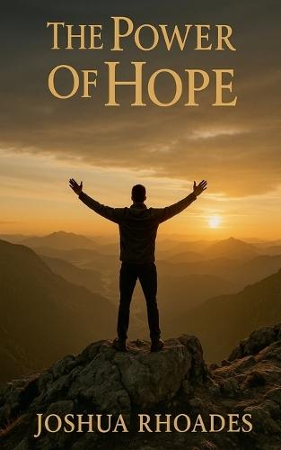 The Power Of Hope  by Joshua Rhoades at Abbey's Bookshop, 