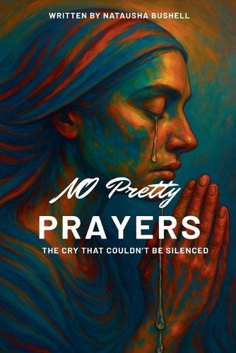 No Pretty Prayers  by Natausha Bushell at Abbey's Bookshop, 