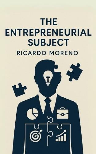 The Entrepreneurial Subject  by Ricardo Moreno at Abbey's Bookshop, 