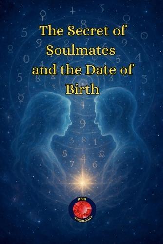 The Secret of Soulmates and the Date of Birth  by Alina Rubi at Abbey's Bookshop, 