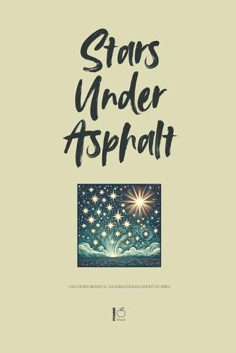 Stars Under Asphalt And Other Bilingual Swedish-English Short Stories  by Pomme Bilingual at Abbey's Bookshop, 