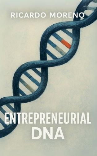 Entrepreneurial DNA  by Ricardo Moreno at Abbey's Bookshop, 