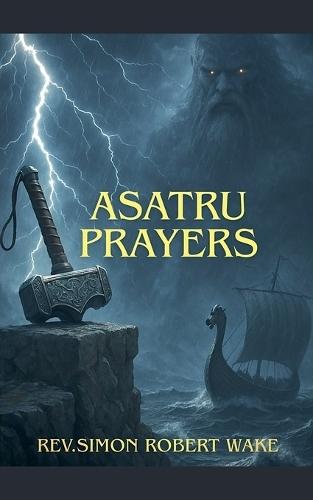 Asatru Prayers  by REV Simon Robert Wake at Abbey's Bookshop, 