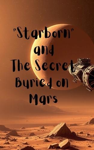""Starborn"" and The Secret Buried on Mars  by Tahira Kiran at Abbey's Bookshop, 